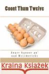 Coont Thum Twelve: Anurr hunner an' oad McLimericks Shoor Caan, Angus 9781546832829 Createspace Independent Publishing Platform