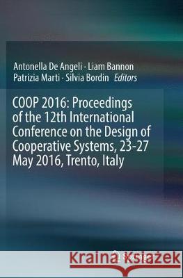 COOP 2016: Proceedings of the 12th International Conference on the Design of Cooperative Systems, 23-27 May 2016, Trento, Italy  9783319815190 Springer - książka