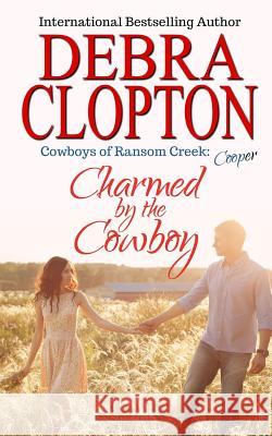 Cooper: Charmed by the Cowboy Debra Clopton 9781949492453 DCP Publishing LLC - książka