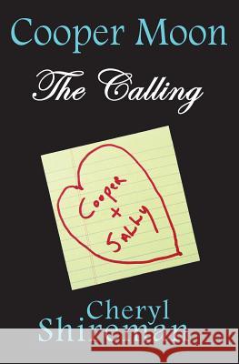 Cooper Moon: The Calling Cheryl Shireman 9781478153658 Createspace - książka