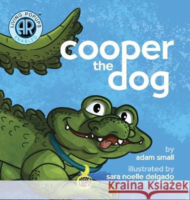 Cooper the Dog Adam Small Sara Noelle Delgado  9781960635044 Living Popups, Inc. - książka