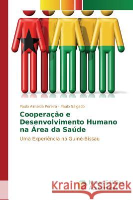 Cooperação e Desenvolvimento Humano na Área da Saúde Almeida Pereira Paulo 9783841707154 Novas Edicoes Academicas - książka