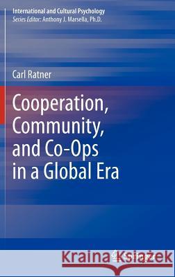 Cooperation, Community, and Co-Ops in a Global Era Carl Ratner 9781461458241 Springer - książka