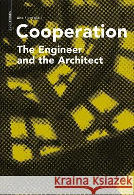 Cooperation: The Engineer and the Architect Aita Flury 9783034607940 Birkhauser - książka