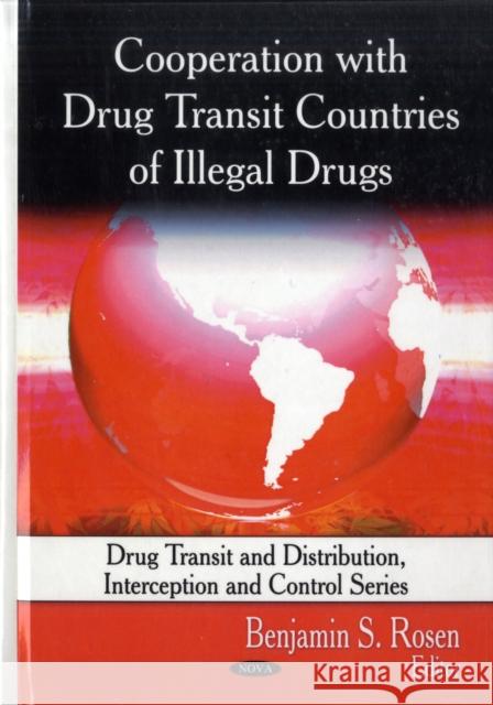 Cooperation with Drug Transit Countries of Illegal Drugs Benjamin S Rosen 9781606929919 Nova Science Publishers Inc - książka