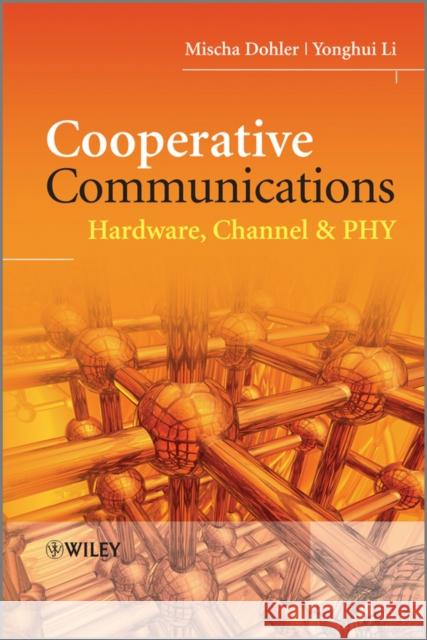 Cooperative Communications: Hardware, Channel & Phy Dohler, Mischa 9780470997680  - książka