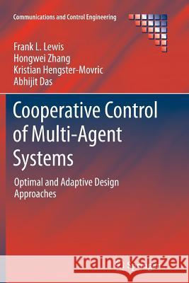 Cooperative Control of Multi-Agent Systems: Optimal and Adaptive Design Approaches Lewis, Frank L. 9781447171942 Springer - książka