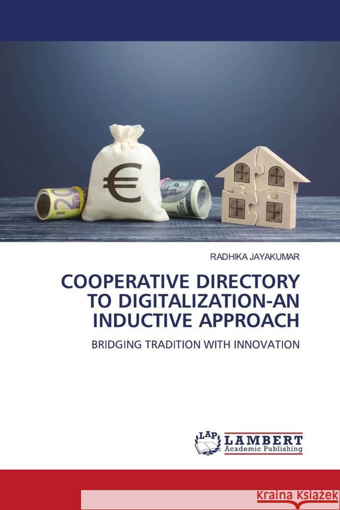 COOPERATIVE DIRECTORY TO DIGITALIZATION-AN INDUCTIVE APPROACH JAYAKUMAR, RADHIKA 9786208422035 LAP Lambert Academic Publishing - książka