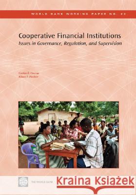 Cooperative Financial Institutions: Issues in Governance, Regulation, and Supervision Cuevas, Carlos E. 9780821366844 World Bank Publications - książka