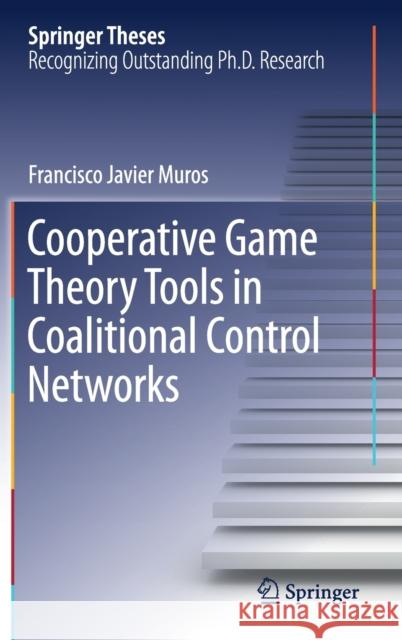 Cooperative Game Theory Tools in Coalitional Control Networks Francisco Javier Muros 9783030104887 Springer - książka