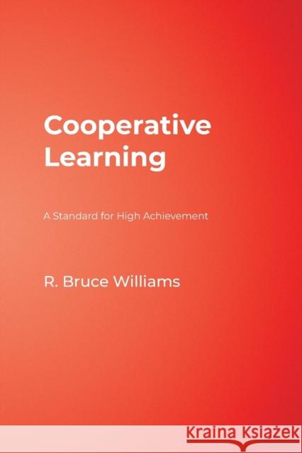 Cooperative Learning: A Standard for High Achievement Williams, R. Bruce 9780970166555 Corwin Press - książka