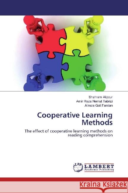 Cooperative Learning Methods : The effect of cooperative learning methods on reading comprehension Alipour, Shahram; Nemat Tabrizi, Amir Reza; Famian, Alireza Goli 9783330335172 LAP Lambert Academic Publishing - książka