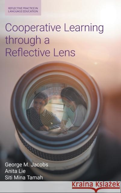 Cooperative Learning Through a Reflective Lens George M. Jacobs Anita Lie Siti Mina Tamah 9781800502253 Equinox Publishing - książka
