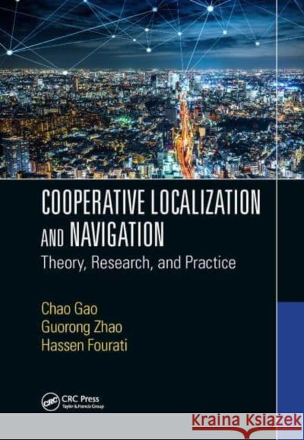 Cooperative Localization and Navigation: Theory, Research, and Practice Gao, Chao 9781032401294 CRC Press - książka