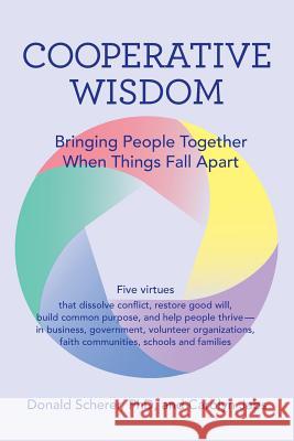 Cooperative Wisdom: Bringing People Together When Things Fall Apart Donald Scherer Carolyn Jabs 9780997166811 Green Wave Books - książka