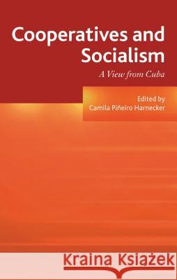 Cooperatives and Socialism: A View from Cuba Piñeiro Harnecker, Camila 9781137277749  - książka