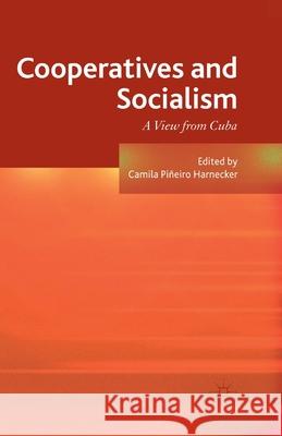 Cooperatives and Socialism: A View from Cuba Piñeiro Harnecker, Camila 9781349447350 Palgrave Macmillan - książka