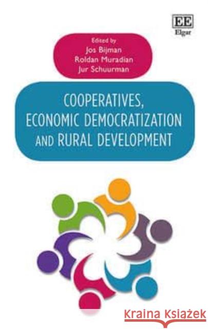 Cooperatives, Economic Democratization and Rural Development Jos Bijman Roldan Muradian  9781784719371 Edward Elgar Publishing Ltd - książka