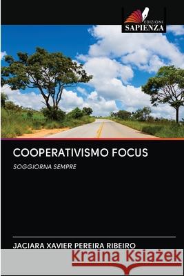 Cooperativismo Focus Jaciara Xavier Pereira Ribeiro 9786202642439 Edizioni Sapienza - książka