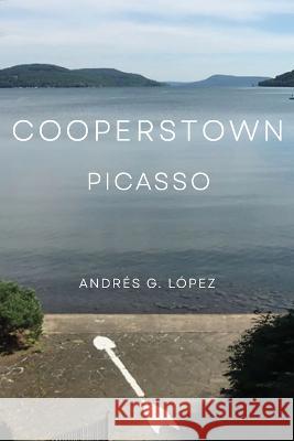 Cooperstown Picasso Andrés López 9781771805612 Iguana Books - książka