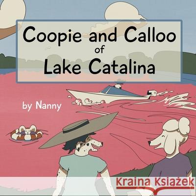 Coopie and Calloo of Lake Catalina Nanny 9781456637958 Ebookit.com - książka