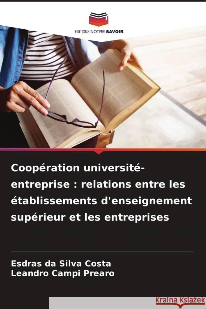 Coopération université-entreprise : relations entre les établissements d'enseignement supérieur et les entreprises da Silva Costa, Esdras, Campi Prearo, Leandro 9786208597436 Editions Notre Savoir - książka