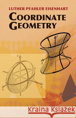 Coordinate Geometry Luther Pfahler Eisenhart 9780486442617 Dover Publications - książka