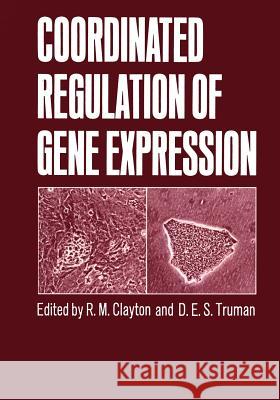 Coordinated Regulation of Gene Expression R. Clayton 9781461293156 Springer - książka