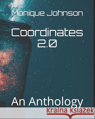 Coordinates 2.0: An Anthology Monique Lynette Johnson 9781675473276 Independently Published - książka