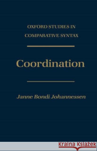 Coordination Janne Bondi Johannessen 9780198237099 OXFORD UNIVERSITY PRESS - książka