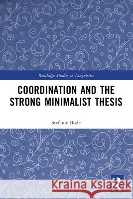 Coordination and the Strong Minimalist Thesis Stefanie Bode 9781032649030 Routledge - książka