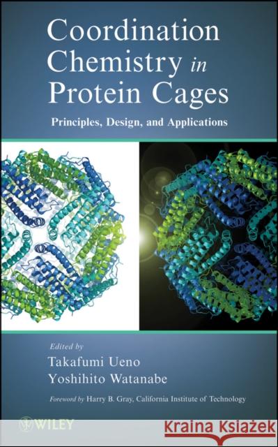 Coordination Chemistry in Protein Cages: Principles, Design, and Applications Ueno, Takafumi 9781118078570 John Wiley & Sons - książka