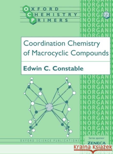 Coordination Chemistry of Macrocyclic Compounds Edwin C Constable 9780198556923  - książka