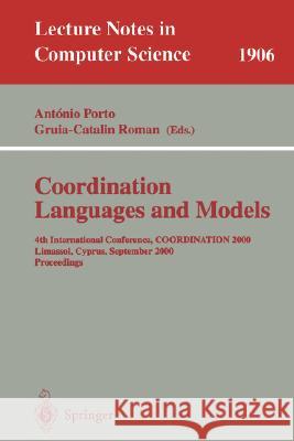 Coordination Languages and Models: 4th International Conference, Coordination 2000 Limassol, Cyprus, September 11-13, 2000 Proceedings Porto, Antonio 9783540410201 Springer - książka