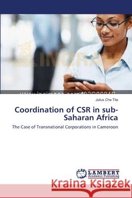 Coordination of CSR in sub-Saharan Africa Che Tita, Julius 9783659201806 LAP Lambert Academic Publishing - książka