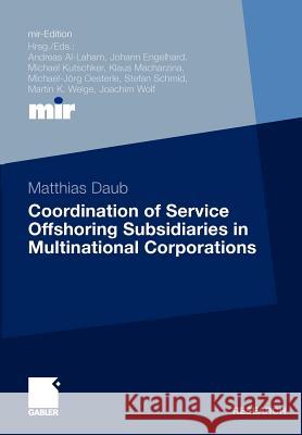 Coordination of Service Offshoring Subsidiaries in Multinational Corporations Daub, Matthias   9783834919281 Gabler - książka