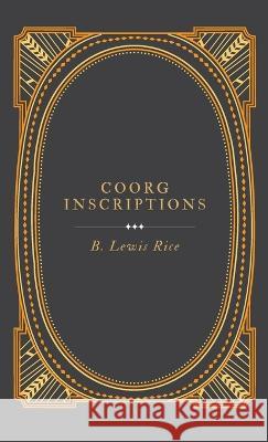 Coorg Inscriptions B Lewis Rice   9789355276087 Maven Books - książka