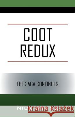 Coot Redux: The Saga Continues Nick Wynne 9781478790006 Outskirts Press - książka