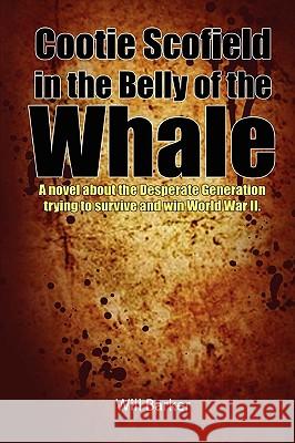 Cootie Scofield in the Belly of the Whale Will Barker 9780557101887 Lulu.com - książka