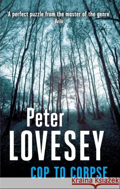 Cop To Corpse: Detective Peter Diamond Book 12 Peter Lovesey 9780751548471 Little, Brown Book Group - książka