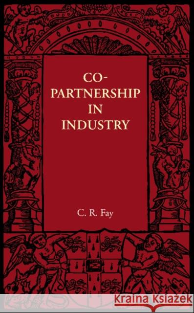 Copartnership in Industry C. R. Fay 9781107692701 Cambridge University Press - książka