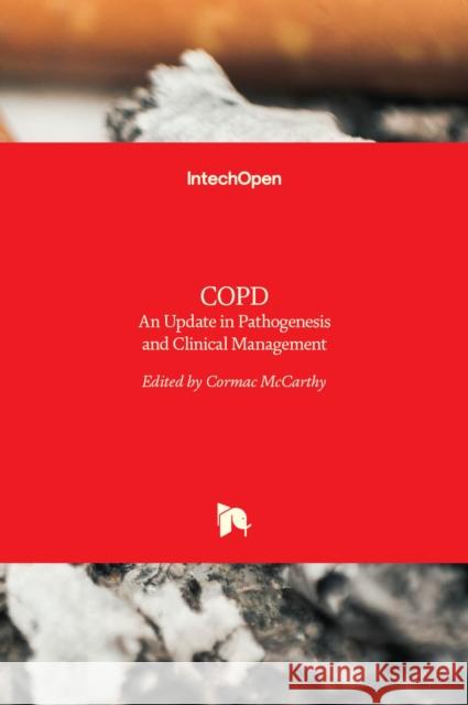 COPD: An Update in Pathogenesis and Clinical Management Cormac McCarthy 9789535137825 Intechopen - książka