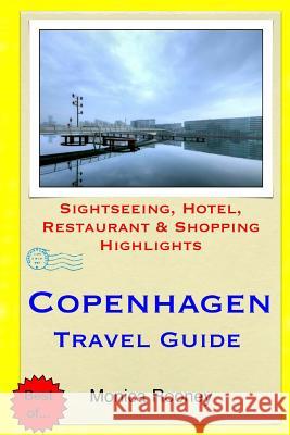 Copenhagen Travel Guide: Sightseeing, Hotel, Restaurant & Shopping Highlights Monica Rooney 9781508812210 Createspace - książka