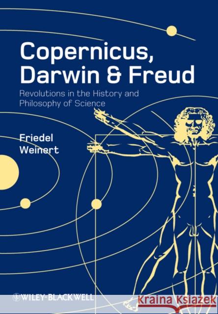 Copernicus, Darwin, and Freud: Revolutions in the History and Philosophy of Science Weinert, Friedel 9781405181846 Blackwell Publishers - książka