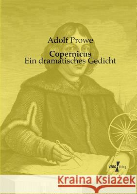 Copernicus: Ein dramatisches Gedicht Adolf Prowe 9783956106897 Vero Verlag - książka