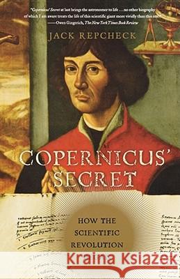Copernicus' Secret: How the Scientific Revolution Began Jack Repcheck 9780743289528 Simon & Schuster - książka