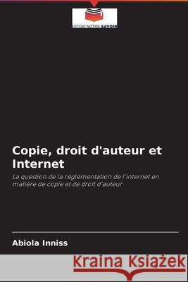 Copie, droit d'auteur et Internet Abiola Inniss 9786202907330 Editions Notre Savoir - książka