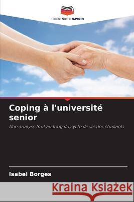 Coping à l'université senior Borges, Isabel 9786206813736 Editions Notre Savoir - książka