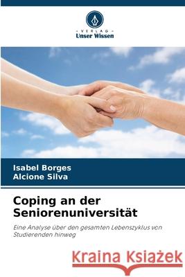 Coping an der Seniorenuniversität Borges, Isabel, Silva, Alcione 9786206813767 Verlag Unser Wissen - książka