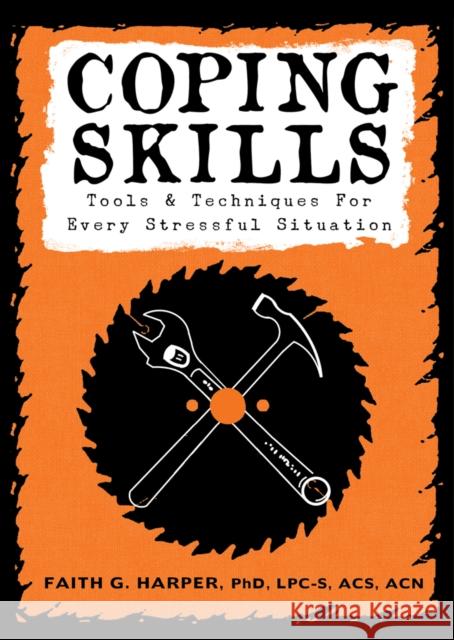 Coping Skills: Tools & Techniques for Every Stressful Situation Faith G. Harper 9781621061397 Microcosm Publishing - książka